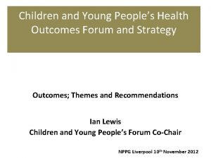 Children and Young Peoples Health Outcomes Forum and