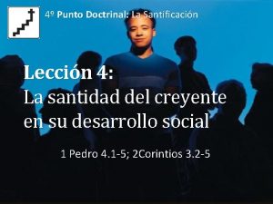 4 Punto Doctrinal La Santificacin Leccin 4 La