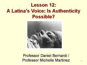 Lesson 12 A Latinas Voice Is Authenticity Possible