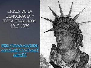 CRISIS DE LA DEMOCRACIA Y TOTALITARISMOS 1919 1939