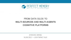 FROM DATA SILOS TO MULTISOURCES AND MULTIAGENTS COGNITIVE