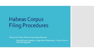 Habeas Corpus Filing Procedures Stacey M Soule State