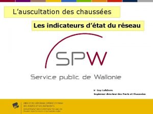 Lauscultation des chausses Les indicateurs dtat du rseau