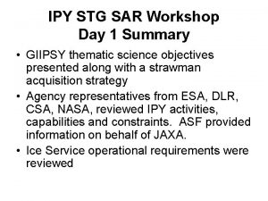 IPY STG SAR Workshop Day 1 Summary GIIPSY