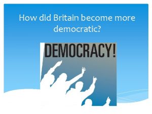 How did Britain become more democratic Democracy Bingo