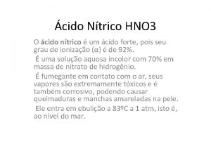 cido Ntrico HNO 3 O cido ntrico um