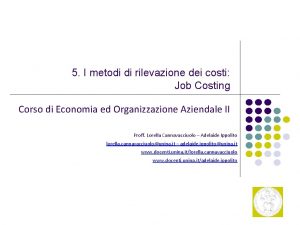 5 I metodi di rilevazione dei costi Job