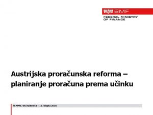 Austrijska proraunska reforma planiranje prorauna prema uinku PEMPALova