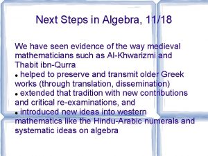 Next Steps in Algebra 1118 We have seen