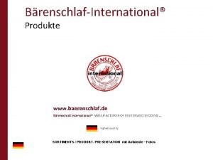 BrenschlafInternational Produkte www baerenschlaf de BrenschlafInternational MANUFACTURER OF