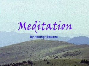 By Heather Sissons What is meditation DFN Consciously