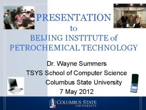 PRESENTATION to BEIJING INSTITUTE of PETROCHEMICAL TECHNOLOGY Dr
