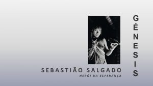 SEBASTIO SALGADO HERI DA ESPERANA G N E