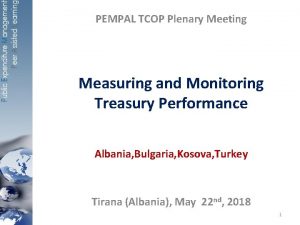 PEMPAL TCOP Plenary Meeting Measuring and Monitoring Treasury