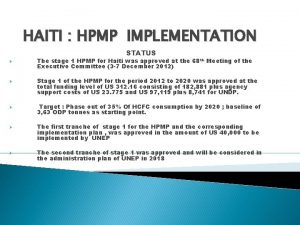 HAITI HPMP IMPLEMENTATION STATUS The stage 1 HPMP