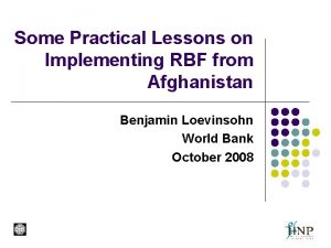 Some Practical Lessons on Implementing RBF from Afghanistan