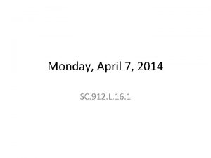 Monday April 7 2014 SC 912 L 16