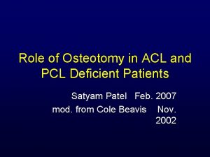 Role of Osteotomy in ACL and PCL Deficient