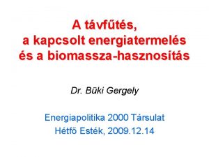 A tvfts a kapcsolt energiatermels s a biomasszahasznosts