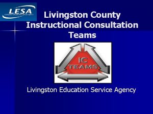 Livingston County Instructional Consultation Teams Livingston Education Service