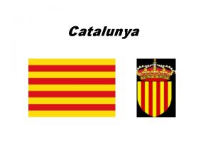 Catalunya What is Catalunya is an autonomous community