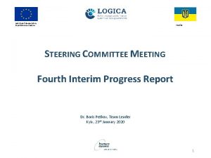 STEERING COMMITTEE MEETING Fourth Interim Progress Report Dr