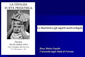 Rosa Maria Gaudio Universit degli Studi di Ferrara