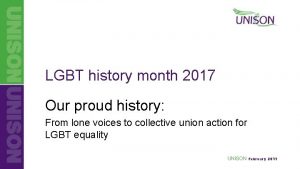 LGBT history month 2017 Our proud history From