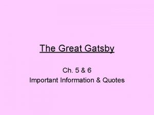 The Great Gatsby Ch 5 6 Important Information