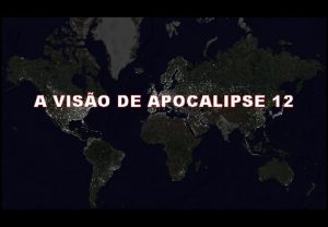 A VISO DE APOCALIPSE 12 1 Mui breve