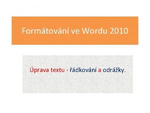 Formtovn ve Wordu 2010 prava textu dkovn a