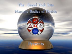 The Grand York Rite Masonic Bodies of Florida