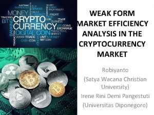 WEAK FORM MARKET EFFICIENCY ANALYSIS IN THE CRYPTOCURRENCY