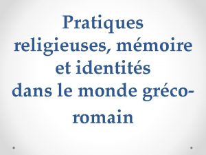 Pratiques religieuses mmoire et identits dans le monde