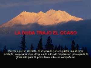 LA DUDA TRAJO EL OCASO Cuentan que un