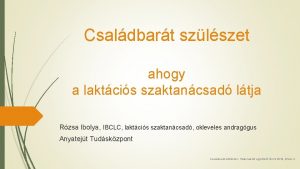 Csaldbart szlszet ahogy a laktcis szaktancsad ltja Rzsa