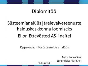 Diplomit Ssteemianals jrelevalveteenuste halduskeskkonna loomiseks Elion Ettevtted ASi