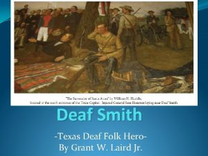 Deaf Smith Texas Deaf Folk Hero By Grant
