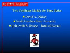 Two Nonlinear Models for Time Series David A