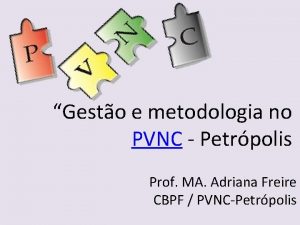 Gesto e metodologia no PVNC Petrpolis Prof MA