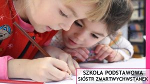 SZKOA PODSTAWOWA SISTR ZMARTWYCHWSTANEK Nowa szkoa nowe moliwoci