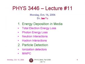 PHYS 3446 Lecture 11 Monday Oct 16 2006