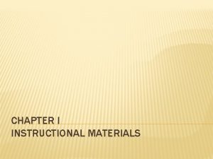 CHAPTER I INSTRUCTIONAL MATERIALS A DEFINITION OF INSTRUCTIONAL