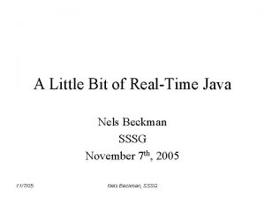 A Little Bit of RealTime Java Nels Beckman