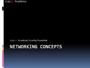 FORESEC Academy Security Essentials NETWORKING CONCEPTS FORESEC Academy