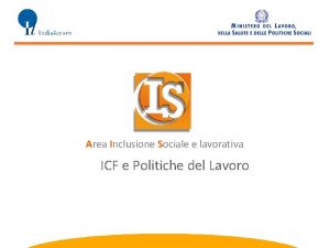 Area Inclusione Sociale e lavorativa ICF e Politiche