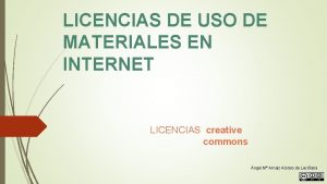 LICENCIAS DE USO DE MATERIALES EN INTERNET LICENCIAS