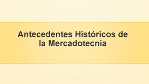 Antecedentes Histricos de la Mercadotecnia Semblanza histrica de