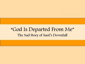 God Is Departed From Me The Sad Story