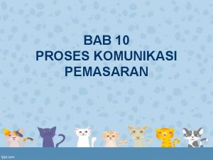 BAB 10 PROSES KOMUNIKASI PEMASARAN Komunikasi Pemasaran Merupakan